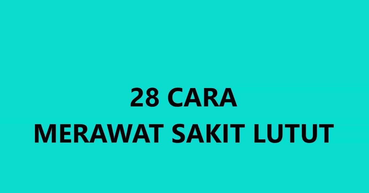 Cara Nak Ubat Sakit Lutut - Jurupulih h