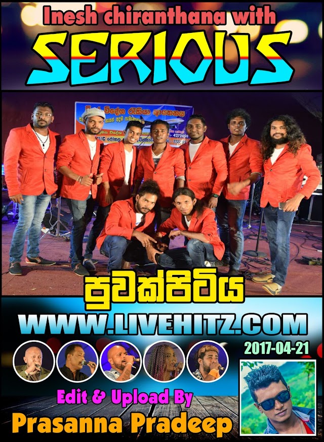 SERIOUS LIVE IN PUWAKPITIYA 2017-04-21