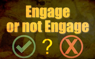 Engage or not engage