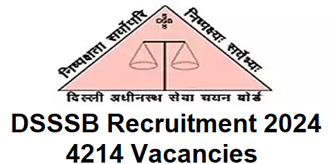 DSSSB Recruitment 2024 for 4214 Vacancies Apply Online dsssbonline.nic.in