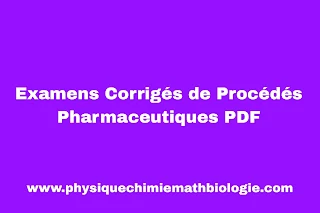 Examens Corrigés de Procédés Pharmaceutiques PDF