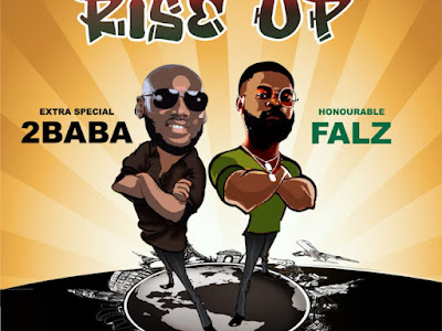 [MUSIC] 2BABA FT. FALZ - RISE UP  MP3