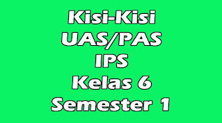 kisi-kisi uas ips kelas 6 semester 1