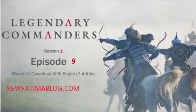 Legendary Commanders Episode 9 With English Subtitles,Legendary Commanders,Legendary Commanders  With English Subtitles,Recent,