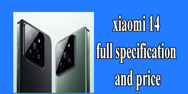 xiaomi 14 full specification and price