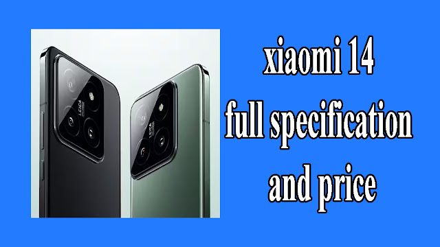 xiaomi 14 full specification and price