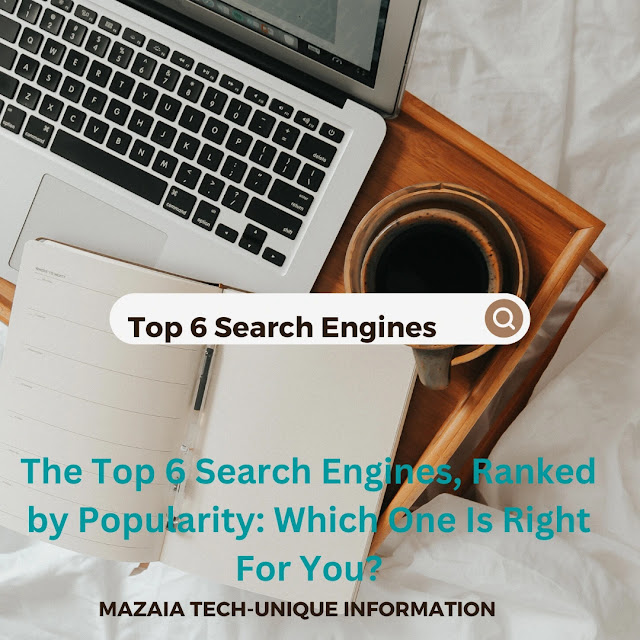 The Top 6 Search Engines, Ranked by Popularity: Which One Is Right For You?