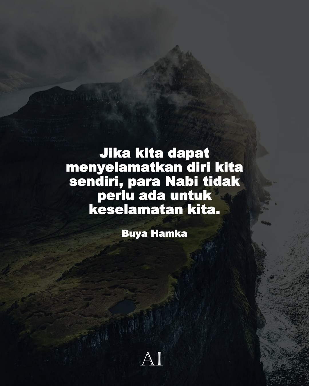 Wallpaper Kata Bijak Buya Hamka  (Jika kita dapat menyelamatkan diri kita sendiri, para Nabi tidak perlu ada untuk keselamatan kita.)