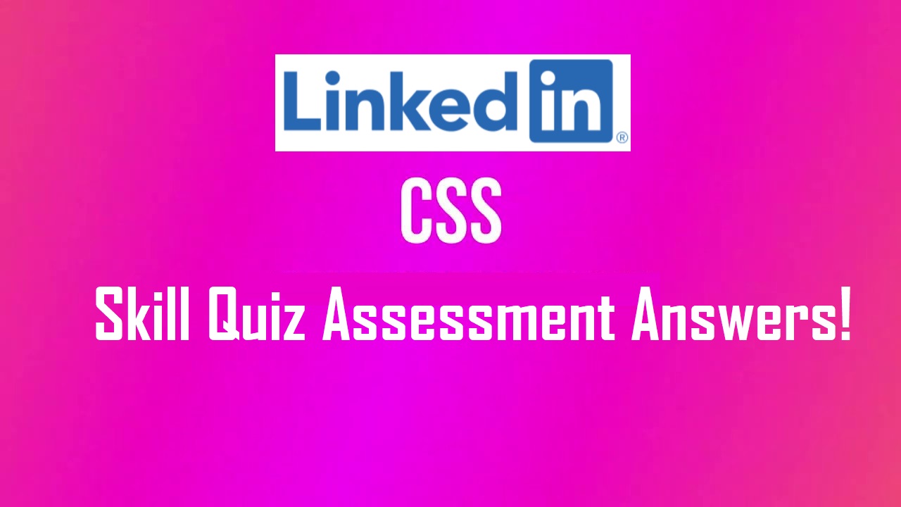 LinkedIn CSS Assessment Answers