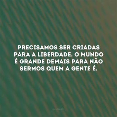 PRECISAMOS SER CRIADOS PARA A LIBERDADE
