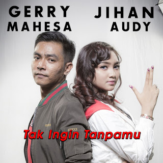 MP3 download Jihan Audy - Tak Ingin Tanpamu (feat. Gerry Mahesa) - Single iTunes plus aac m4a mp3