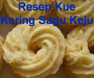 Resep Kue Kering Sagu Keju