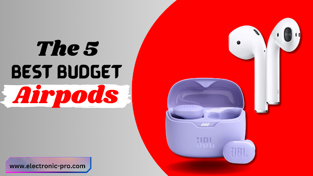 The 5 Best Budget Airpods For 2024