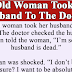 An Old Woman Took Her Husband To The Doctor