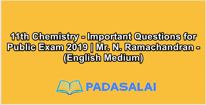 11th Chemistry - Important Questions for Public Exam 2019 | Mr. N. Ramachandran - (English Medium)