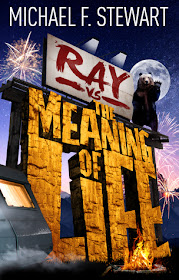 Ray Vs the Meaning of Life by Michael F. Stewart