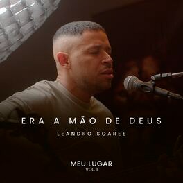 Baixar Música Gospel Era a Mão de Deus Leandro Soares