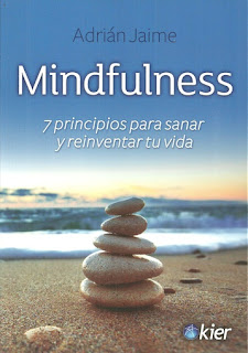 MINDFULNESS. 7 Principios para sanar y reinventar tu vida