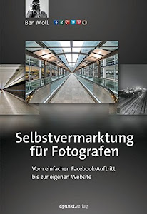 Selbstvermarktung für Fotografen: Vom einfachen Facebook-Auftritt bis zur eigenen Website