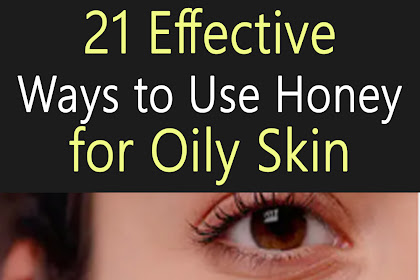 21 Effective Ways to Use Honey for Oily Skin
