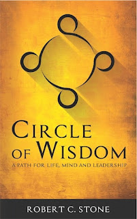 robert c stone, circle of wisdom, business fable, leadership fable, business parable