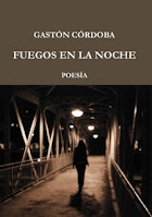 Gastón Córdoba poeta - Fuegos en la noche 2010 barcelona tucuman