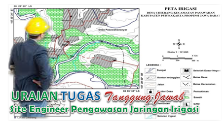 Tugas Site Engineer Pengawasan Jaringan Irigasi