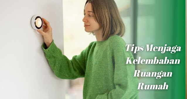 Tips Menjaga Kelembaban Ruangan