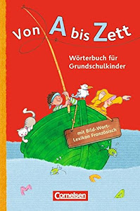 Von A bis Zett - Wörterbuch für Grundschulkinder - Allgemeine Ausgabe: Wörterbuch mit Bild-Wort-Lexikon Französisch - Kartoniert