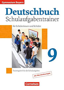 9. Jahrgangsstufe - Schulaufgabentrainer mit Lösungen (Deutschbuch Gymnasium: Bayern)