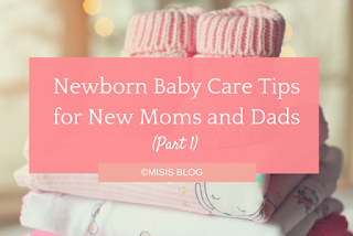 Newborn Baby Care Tips for New Moms and Dads