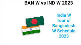 India Women tour of Bangladesh , 2023 Schedule, Fixtures and Match Time Table, Venue, wikipedia, Cricbuzz, Espncricinfo, Cricschedule, Cricketftp.