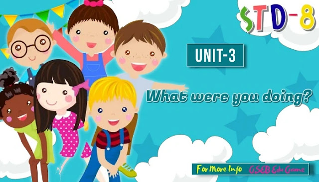 Std-8 English Unit-3 What were you doing ?