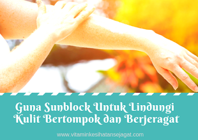 sunblock untuk lindungi kulit berjeragat