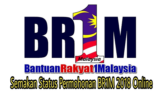 Semakan Status Permohonan BR1M 2018 Online - Lokmanamirul.com