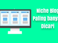 Niche Blog Yang Paling Banyak Dicari Di Google Search Engine 2017