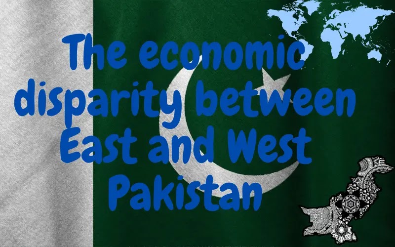 The economic disparity between East and West Pakistan