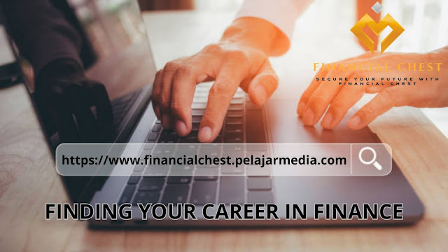 FINDING YOUR CAREER IN FINANCE