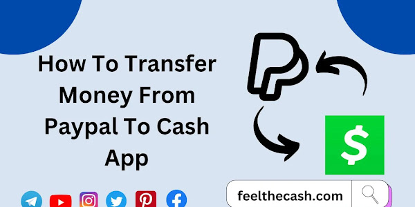 7 Simple Steps to Transfer Money from Paypal to Cash App
