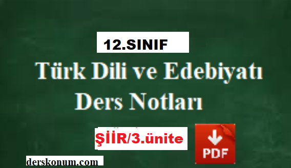 12.Sınıf Türk Dili ve Edebiyatı Şiir Ünitesi Ders Notları PDF