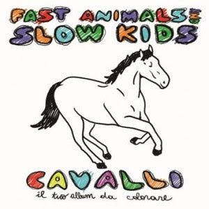 Fast Animals and Slow Kids - Cavalli 