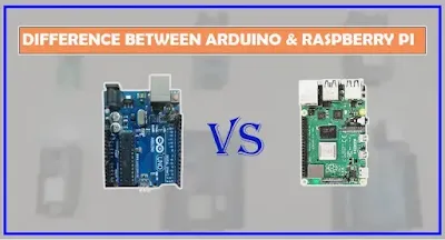 Difference between Arduino and Raspberry Pi