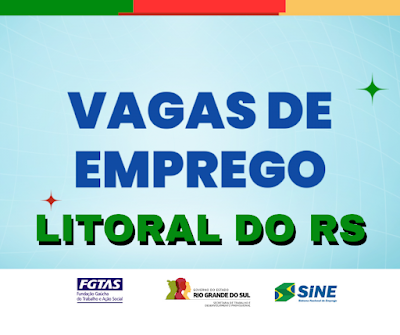 Confira as vagas atualizadas de algumas agências do Sine do Litoral RS (04/04)