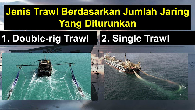 Jenis Trawl berdasarkan jumlah jaring yang diturunkan