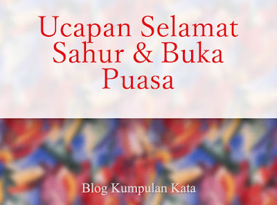 Kumpulan Ucapan Selamat Berbuka Puasa Ramadhan