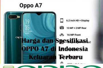 √ Harga Dan Spesifikasi Oppo A7 Di Indonesia Keluaran Terbaru