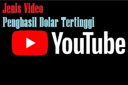 Jenis Video YouTube Penghasil Dolar Tertinggi