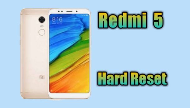 Hard Reset Xiami Mi Redmi 5