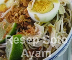 Resep Soto Ayam Enak Dengan Kuah Bening