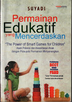 Buku Permainan Edukatif yang Mencerdaskan Suyadi BUKU : PERMAINAN EDUKATIF YANG MENCERDASKAN